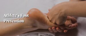 Athlete’s Foot Prevention