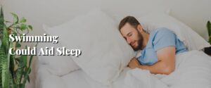 Swimming Could Aid Sleep