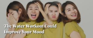The Water Workout Could Improve Your Mood