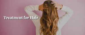 Treatment for Hair
