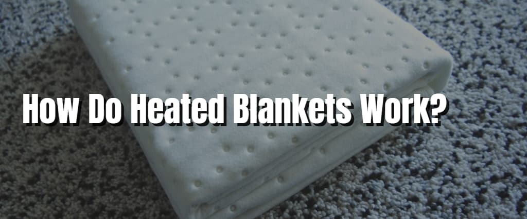 How Do Heated Blankets Work? – MY Healthy Balance