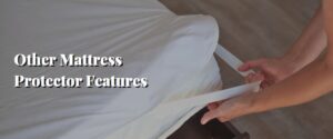 Other Mattress Protector Features