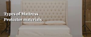 Types of Mattress Protector materials