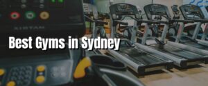 Best Gyms in Sydney