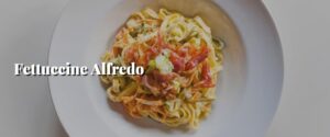 Fettuccine Alfredo
