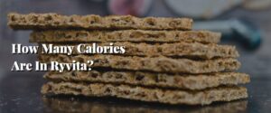 How Many Calories Are In Ryvita