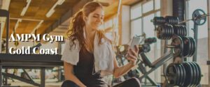 AMPM Gym Gold Coast