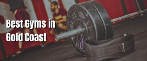 Best Gyms in Gold Coast