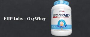 EHP Labs – OxyWhey
