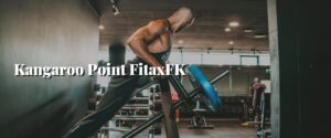 Kangaroo Point FitaxFK