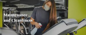 Maintenance and Cleanliness