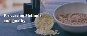 Processing Methods and Quality