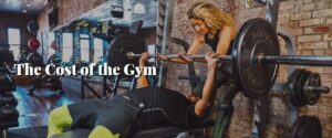 The Cost of the Gym