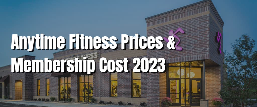 Anytime Fitness Prices & Membership Cost 2023
