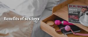 Benefits of sex toys