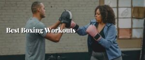 Best Boxing Workouts