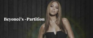Beyoncé’s -Partition