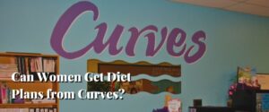 Can Women Get Diet Plans from Curves