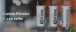 Corona Premier – 2.6g carbs