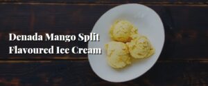 Denada Mango Split Flavoured Ice Cream