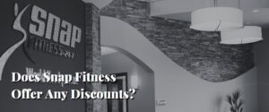 Does Snap Fitness Offer Any Discounts
