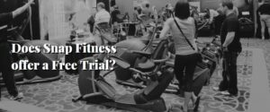 Does Snap Fitness offer a Free Trial