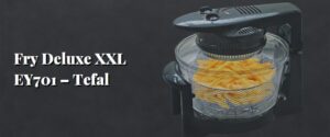 Fry Deluxe XXL EY701 – Tefal