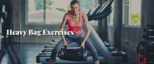 Heavy Bag Exercises