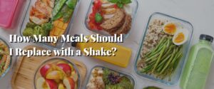 How Many Meals Should I Replace with a Shake