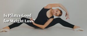 Is Pilates Good for Weight Losspng