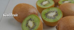 Kiwifruit