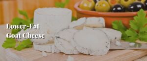 Lower-Fat Goat Cheese