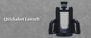 Quickshot Launch