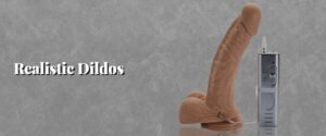 Realistic Dildos