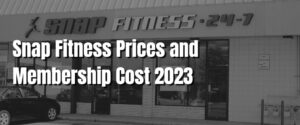 Snap Fitness Prices and Membership Cost 2023