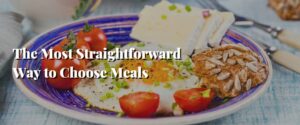 The Most Straightforward Way to Choose Meals
