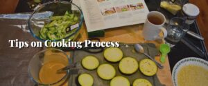 Tips on Cooking Process