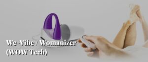 We-Vibe Womanizer (WOW Tech)