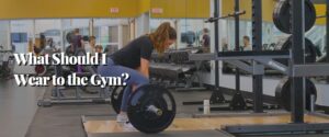 What Should I Wear to the Gym