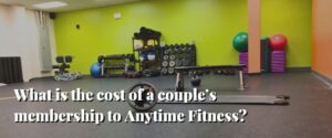 What is the cost of a couple’s membership to Anytime Fitness