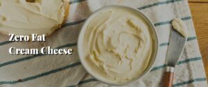 Zero Fat Cream Cheese