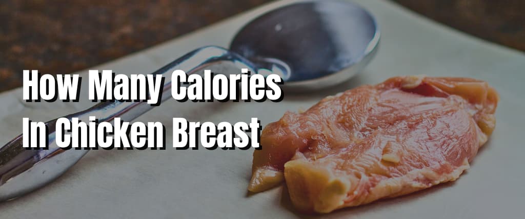 How Many Calories In Chicken Breast