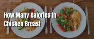 How Many Calories In Chicken Breast