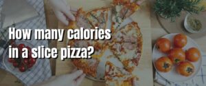 How many calories in a slice pizza