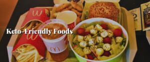 Keto-Friendly Foods