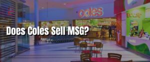 Does Coles Sell MSG